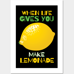 When Life Gives You Lemon, Make Lemonade Posters and Art